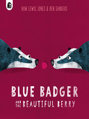 cover image of Blue Badger and the Beautiful Berry